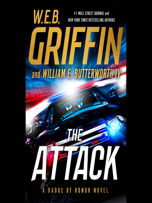Title details for The Attack by W.E.B. Griffin - Wait list